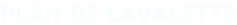 PLAN DE LAVALETTE